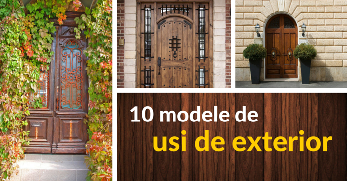 Usi de exterior: 10 modele pentru casa ta